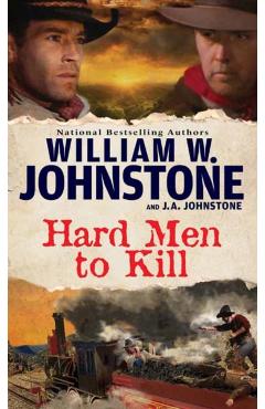 Hard Men to Kill - William W. Johnstone