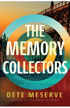 The Memory Collectors - Dete Meserve
