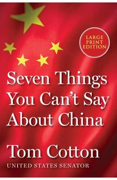 Seven Things You Can\'t Say about China - Tom Cotton