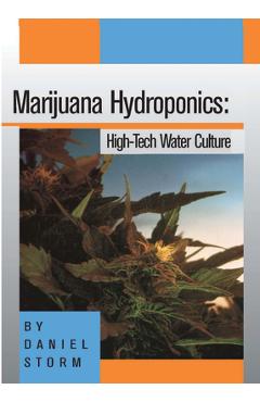Marijuana Hydroponics: High-Tech Water Culture -
