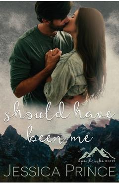 Should have Been Me - Jessica Prince