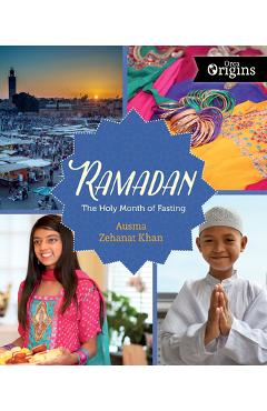 Ramadan: The Holy Month of Fasting - Ausma Zehanat Khan