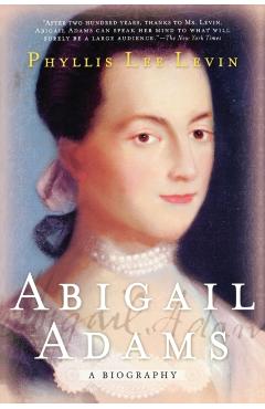 Abigail Adams - Phyllis Lee Levin - Imagine 1