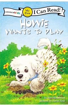 Howie Wants to Play: My First - Sara Henderson