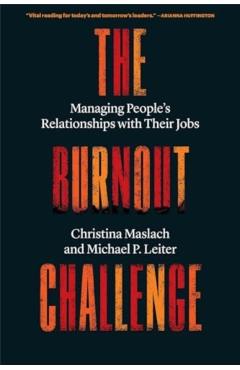 The Burnout Challenge: Managing People's Relationships with Their Jobs - Christina Maslach