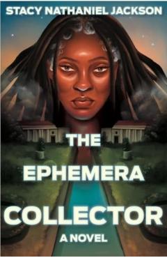 The Ephemera Collector - Stacy Nathaniel Jackson