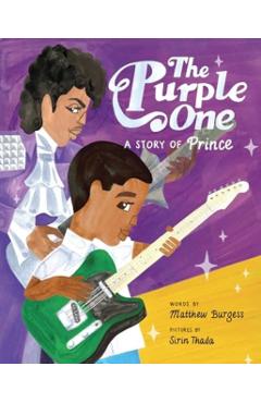 The Purple One: A Story of Prince - Matthew Burgess