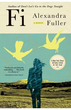 Fi: A Memoir of My Son - Alexandra Fuller