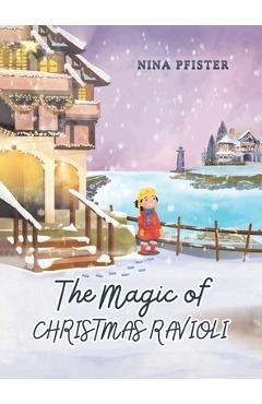 The Magic of Christmas Ravioli - Nina Pfister