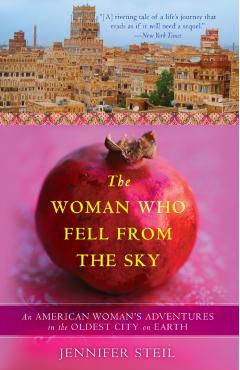 The Woman Who Fell from the Sky: An American Woman's Adventures in the Oldest City on Earth - Jennifer Steil