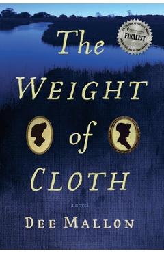 The Weight of Cloth - Dee Mallon