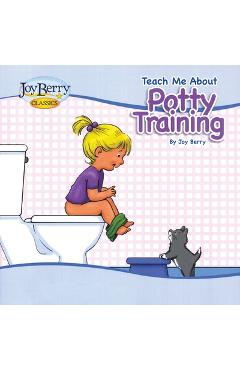 Teach Me About Potty Training for Girls - Joy Berry