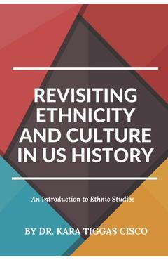 Revisiting Ethnicity and Culture in US History - Kara Cisco