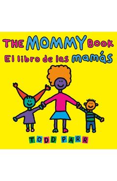 The Mommy Book / El Libro de Las Mamás - Todd Parr
