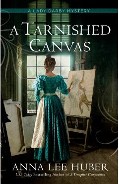 A Tarnished Canvas - Anna Lee Huber