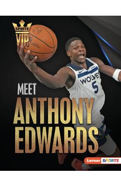 Meet Anthony Edwards: Minnesota Timberwolves Superstar - Matt Doeden