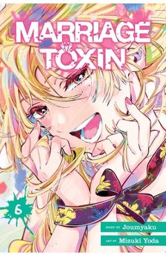 Marriage Toxin, Vol. 6 -