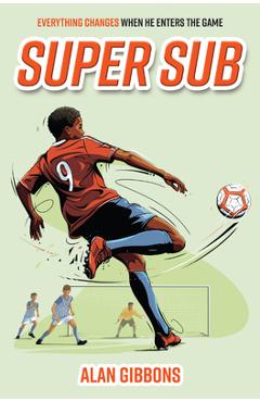 Super Sub - Alan Gibbons