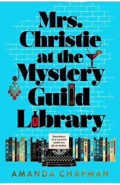 Mrs. Christie at the Mystery Guild Library - Amanda Chapman