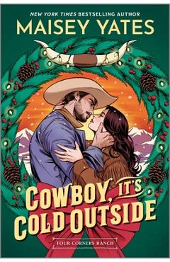Cowboy, It's Cold Outside - Maisey Yates