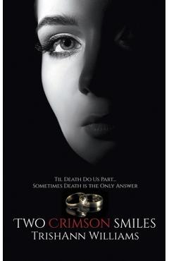 Two Crimson Smiles - Trishann Williams