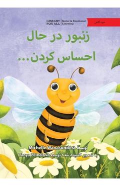 The Bee Is Feeling... - زنبور در حال احساس کر - Michelle Wanasundera