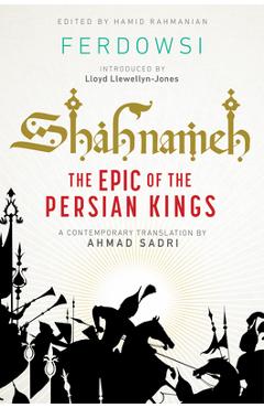 Shahnameh: The Epic of the Persian Kings [Readers Edition] -