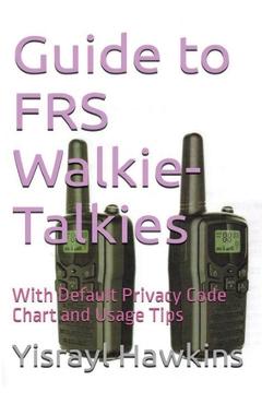 Guide to FRS Walkie-Talkies - Yisrayl Hawkins