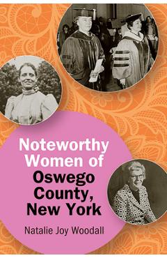 Noteworthy Women of Oswego County, New York - Natalie Joy Woodall