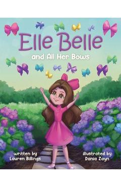 Elle Belle and All Her Bows - Lauren Billings
