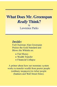What Does Mr. Greenspan Really Think? - Lawrence M. Parks