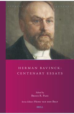 Herman Bavinck: Centenary Essays - Bruce Pass