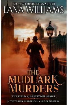 The Mudlark Murders: A Victorian Historical Murder Mystery - Lana Williams