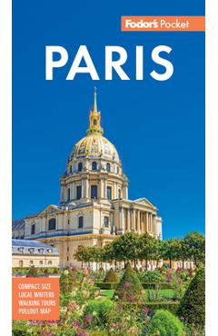 Fodor\'s Pocket Paris: A Compact Guide to the City of Light -