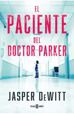 El Paciente del Doctor Parker / The Patient - Jasper Dewitt