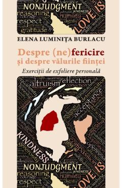 Despre (ne)fericire si despre valurile fiintei - Elena Luminita Burlacu