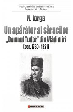 Un aparator al saracilor. Domnul Tudor din Vladimiri (cca. 1780-1821) - Nicolae Iorga