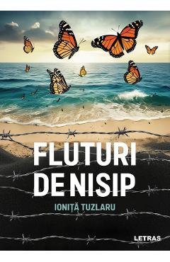 Fluturi de nisip - Ionita Tuzlaru - LETRAS
