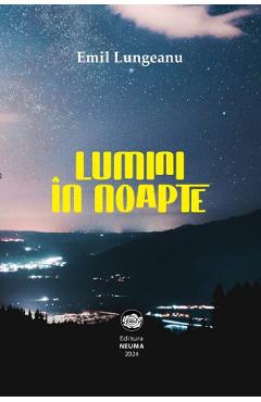 Lumini in noapte - Emil Lungeanu - NEUMA