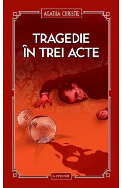 Tragedie in trei acte - Agatha Christie - LITERA