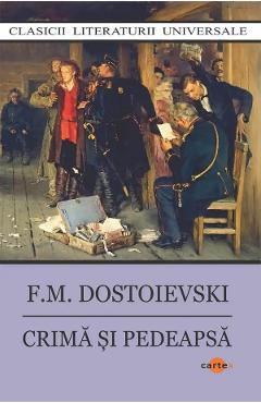 Crima si pedeapsa - F. M. Dostoievski - CARTEX