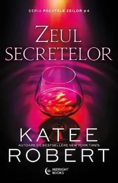 Zeul secretelor. Seria Pacatele Zeilor Vol.4 - Katee Robert
