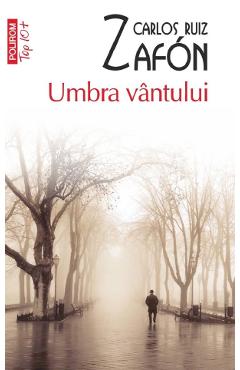 Umbra vantului - Carlos Ruiz Zafon - POLIROM