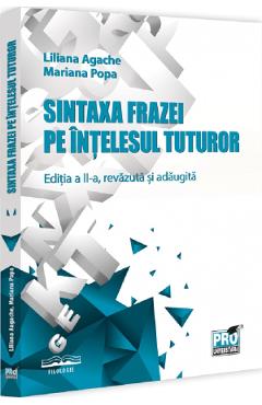 Sintaxa frazei pe intelesul tuturor Ed.2 - Liliana Agache, Mariana Popa