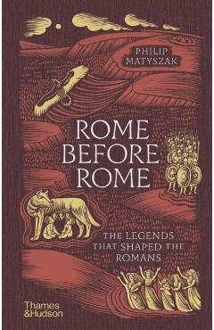 Rome Before Rome - Philip Matyszak