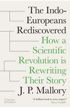 Indo-Europeans Rediscovered - J. P. Mallory