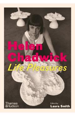 Helen Chadwick - Laura Smith