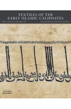Textiles of the Early Islamic Caliphates - Jochen Sokoly