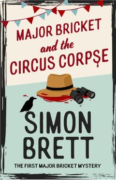 Major Bricket and the Circus Corpse - Simon Brett