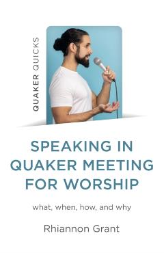 Speaking in Quaker Meeting for Worship - Rhiannon Grant